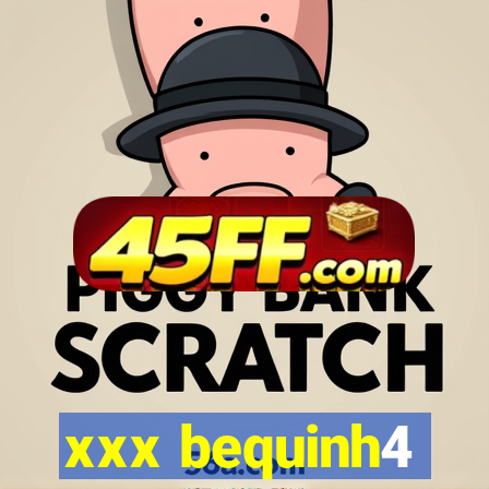 xxx bequinh4